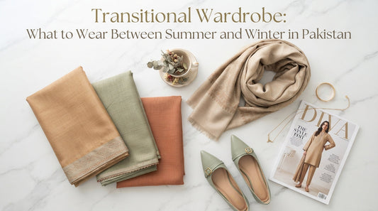 Transitional Wardrobe: What to Wear Between Summer and Winter in Pakistan