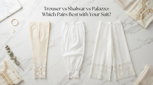 Trouser vs Shalwar vs Palazzo: Which Pairs Best with Your Suit?