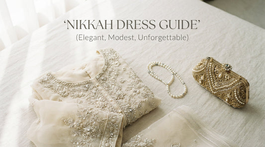 Nikkah Dress Guide: Elegant, Modest, Unforgettable